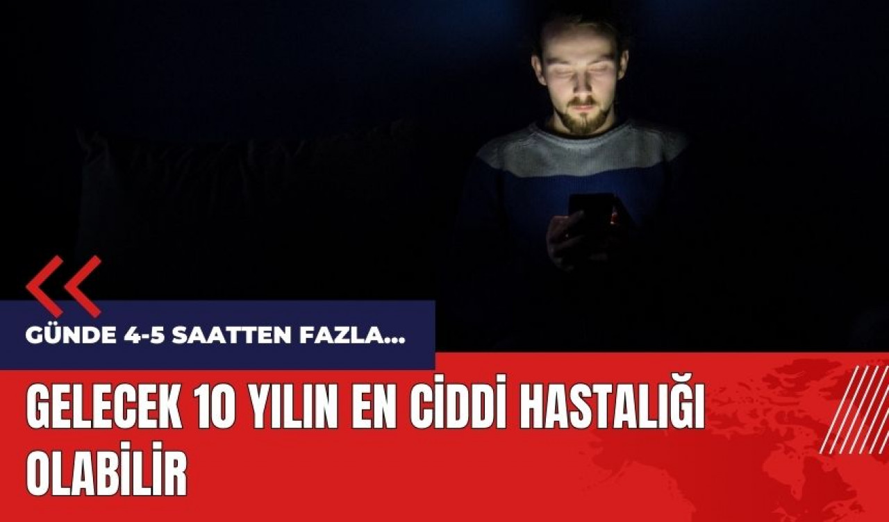 Gelecek 10 yılın en ciddi hastalığı!