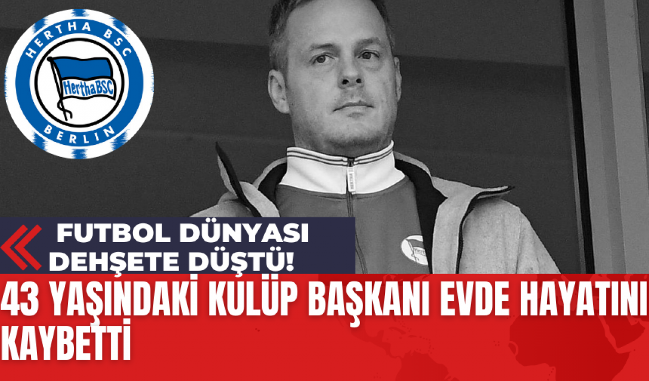 Futbol Dünyası Dehşete Düştü! 43 yaşındaki Kulüp Başkanı Evde Hayatını Kaybetti