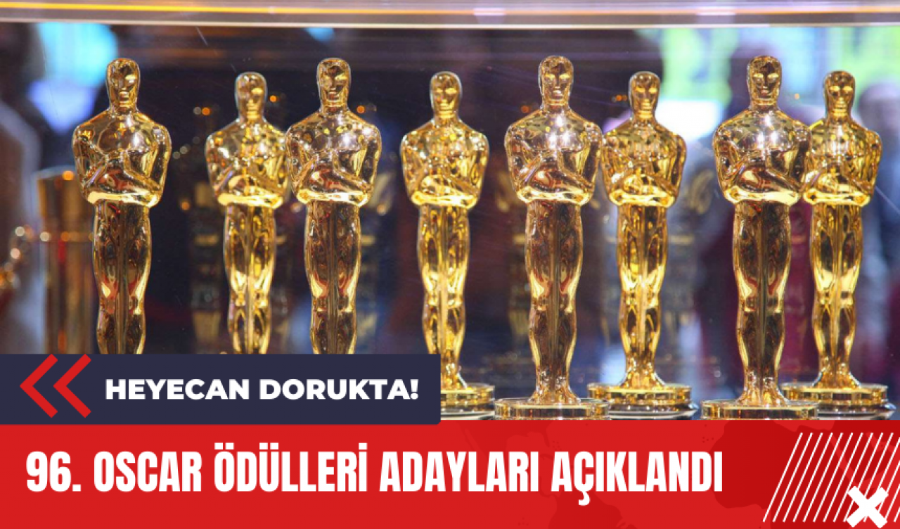 96. Oscar Ödülleri Adayları Açıklandı: Heyecan Dorukta!