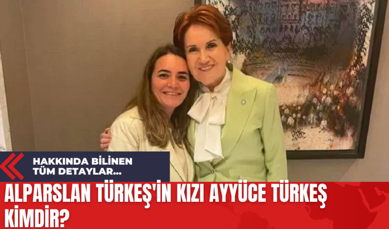 Alparslan Türkeş'in Kızı Ayyüce Türkeş Kimdir? 