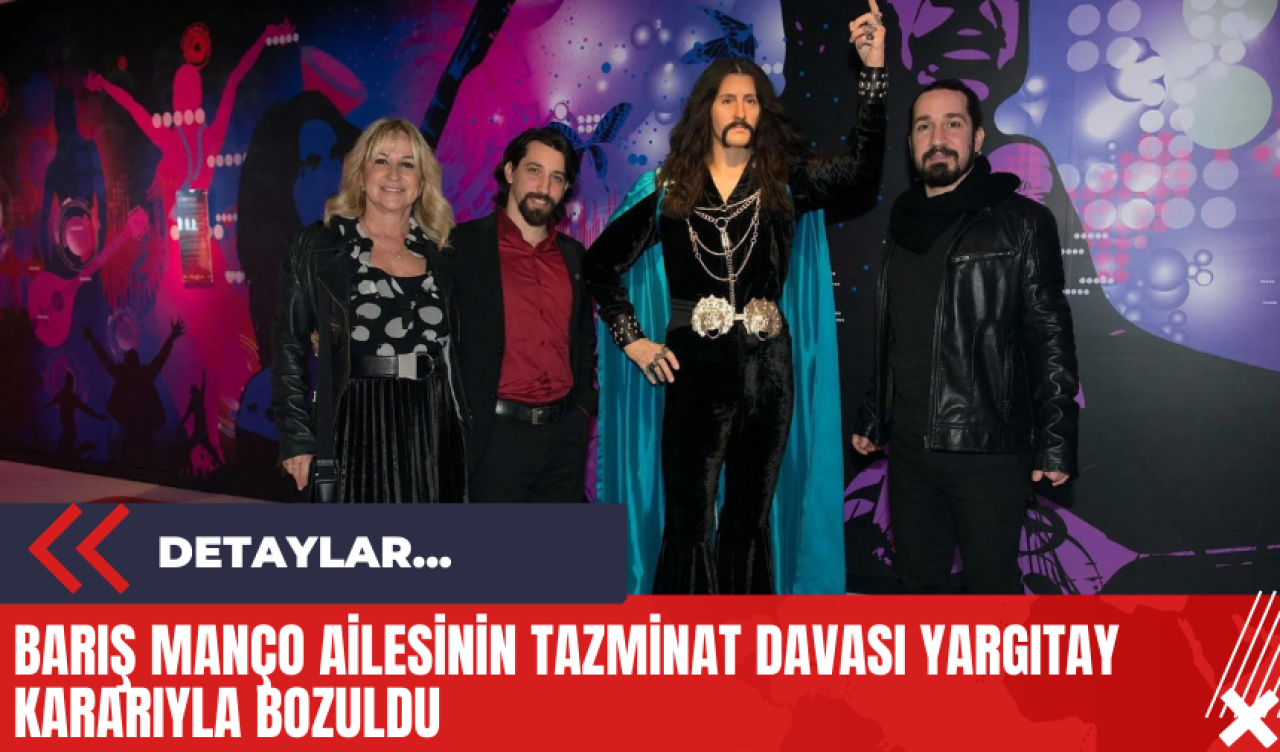 Barış Manço Ailesinin Tazminat Davası Yargıtay Kararıyla Bozuldu