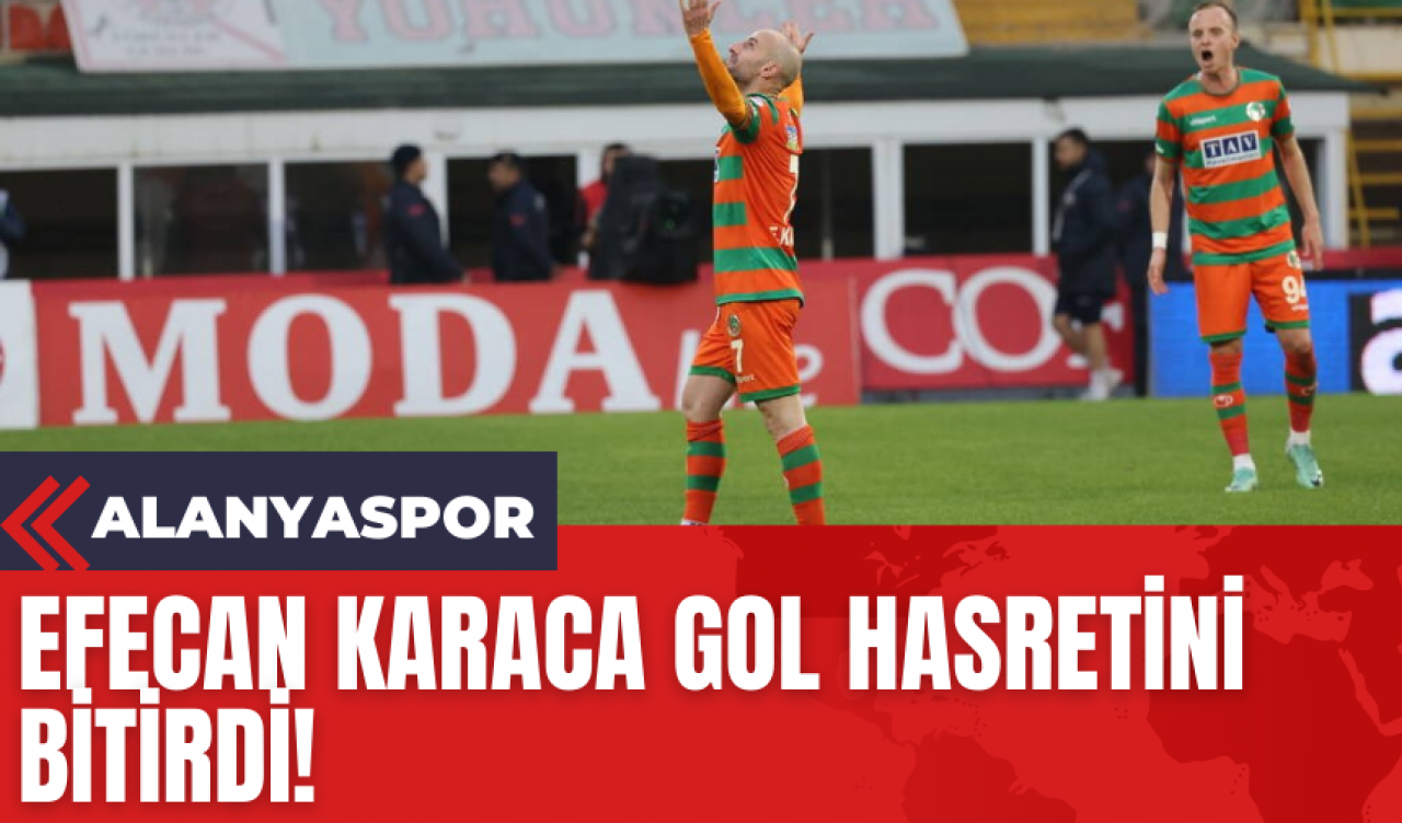 Efecan Karaca Gol Hasretini Bitirdi!