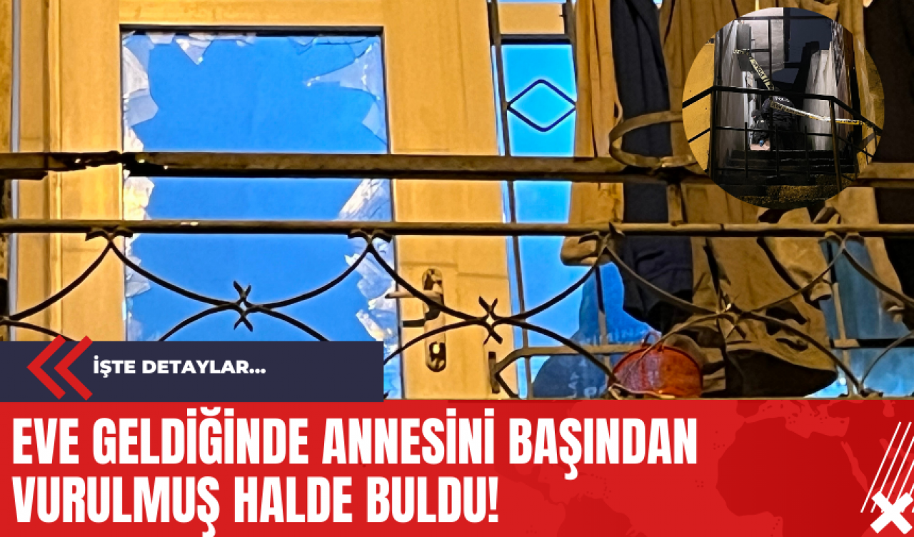 Eve Geldiğinde Annesini Başından Vurulmuş Halde Buldu!