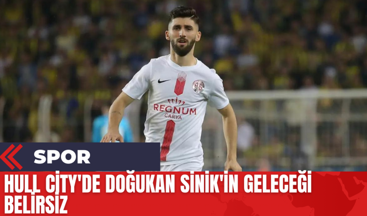 Hull City'de Doğukan Sinik'in Geleceği Belirsiz