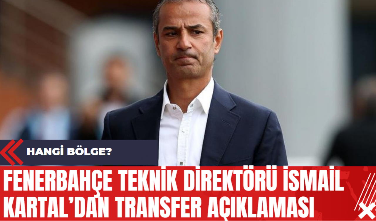 Fenerbahçe Teknik Direktörü İsmail Kartal’dan Transfer Açıklaması