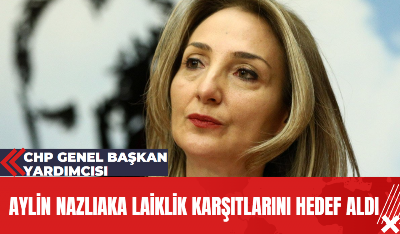 Aylin Nazlıaka Laiklik Karşıtlarını Hedef Aldı!