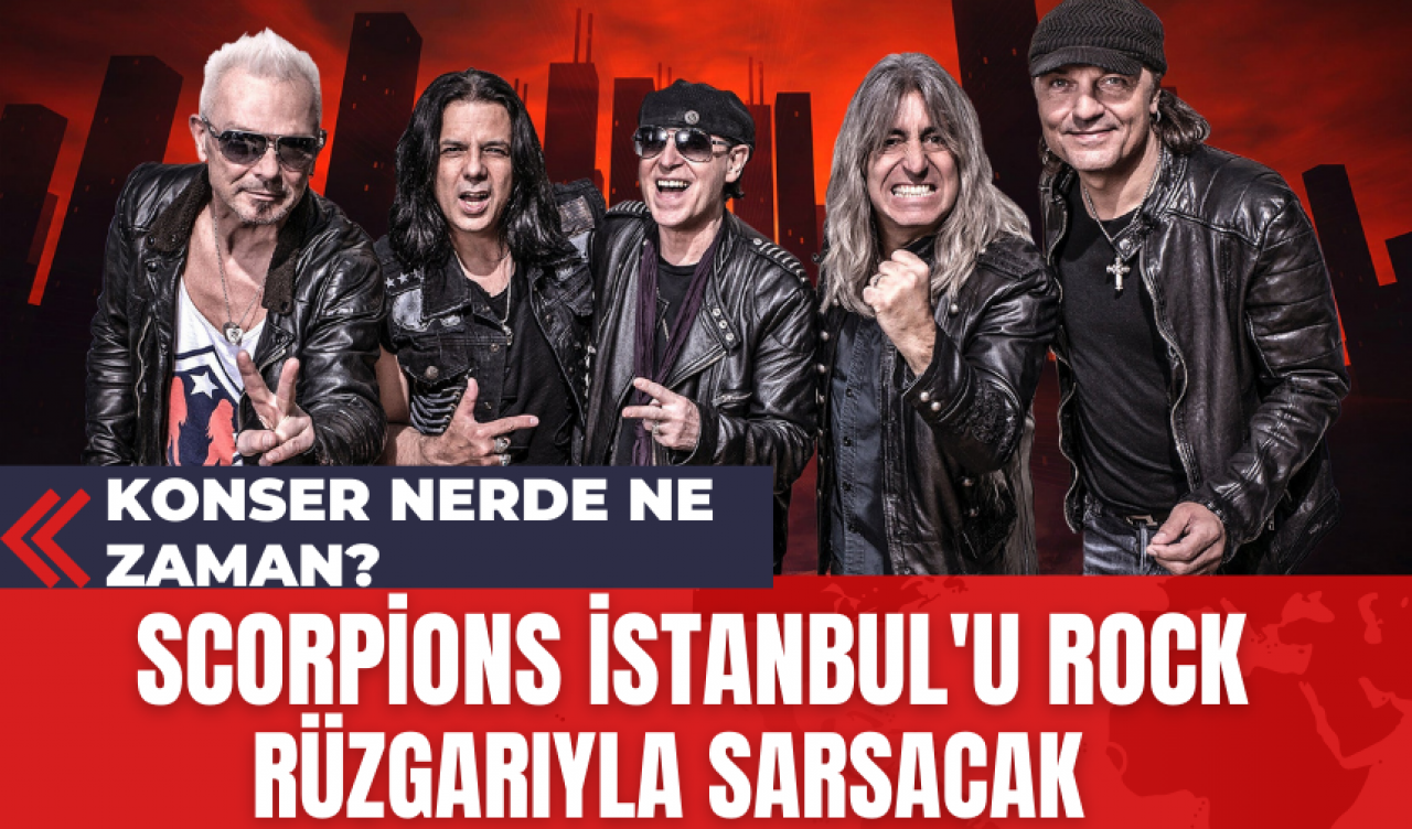 Scorpions İstanbul'u Rock Rüzgarıyla Sarsacak! Scorpions'un Konseri Nerde Ne Zaman?