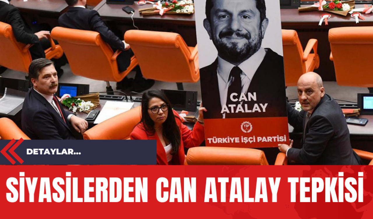 Siyasilerden Can Atalay Tepkisi