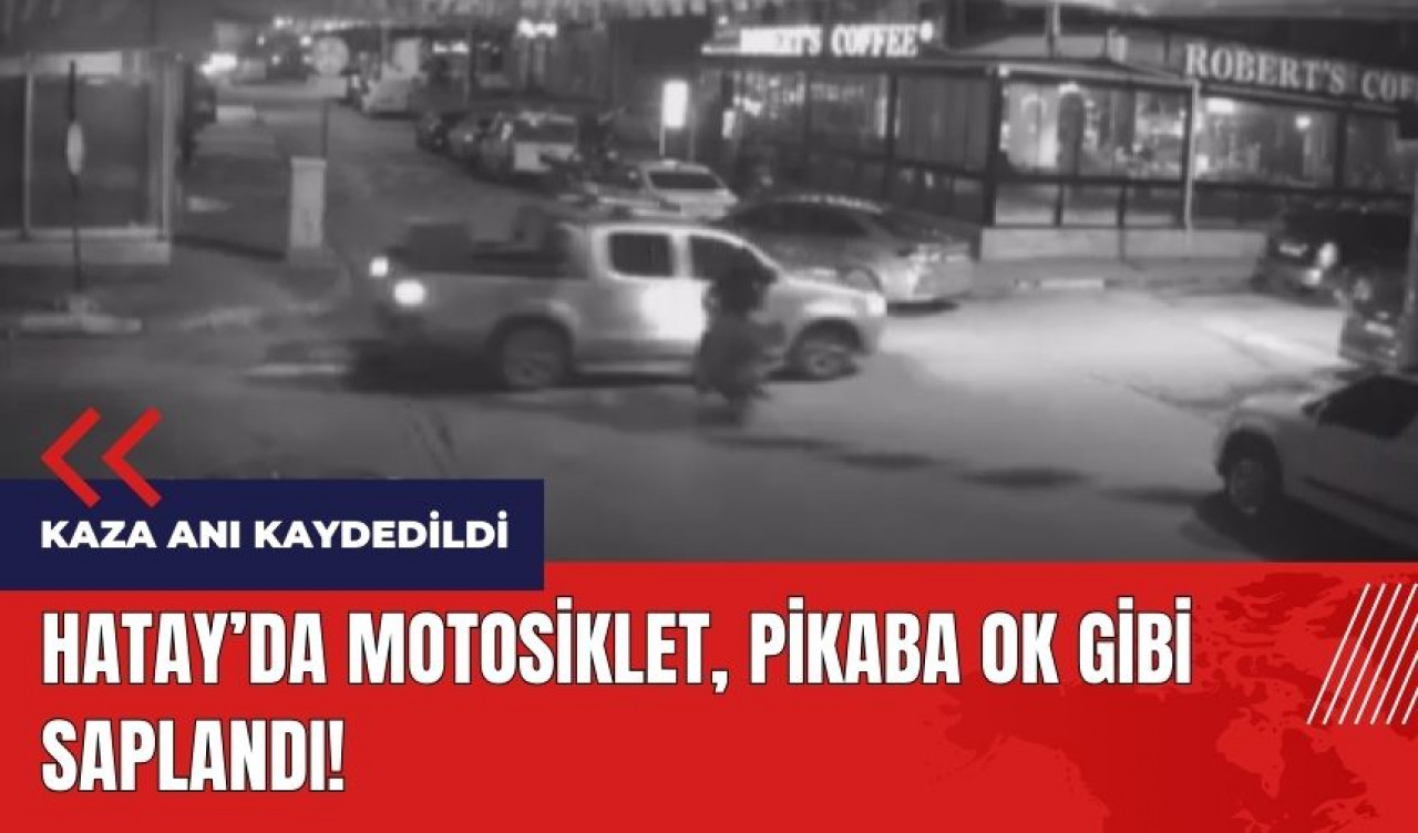 Hatay'da motosiklet pikaba ok gibi saplandı!