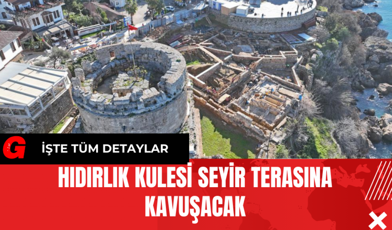 Hıdırlık Kulesi Seyir Terasına Kavuşacak