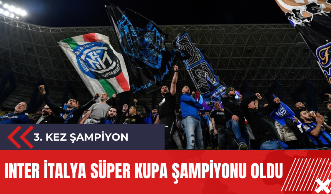 Inter İtalya Süper Kupa şampiyonu oldu