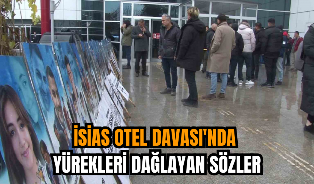 İsias Otel davası'nda yürekleri dağlayan sözler