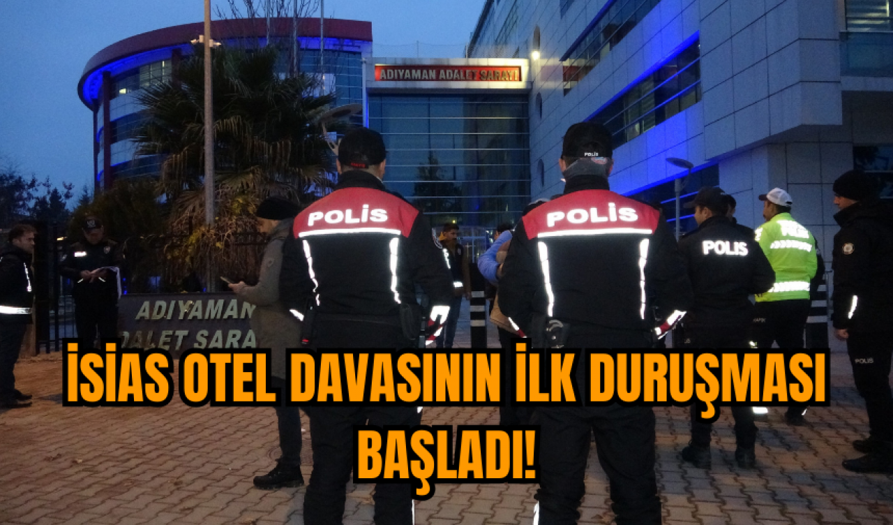 İsias Otel davasının ilk duruşması başladı!