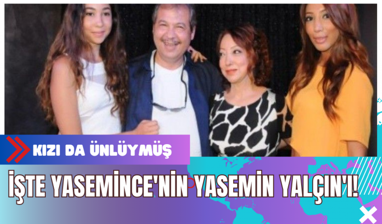 İşte Yasemince'nin Yasemin Yalçın'ı! Kızı Da Ünlüymüş