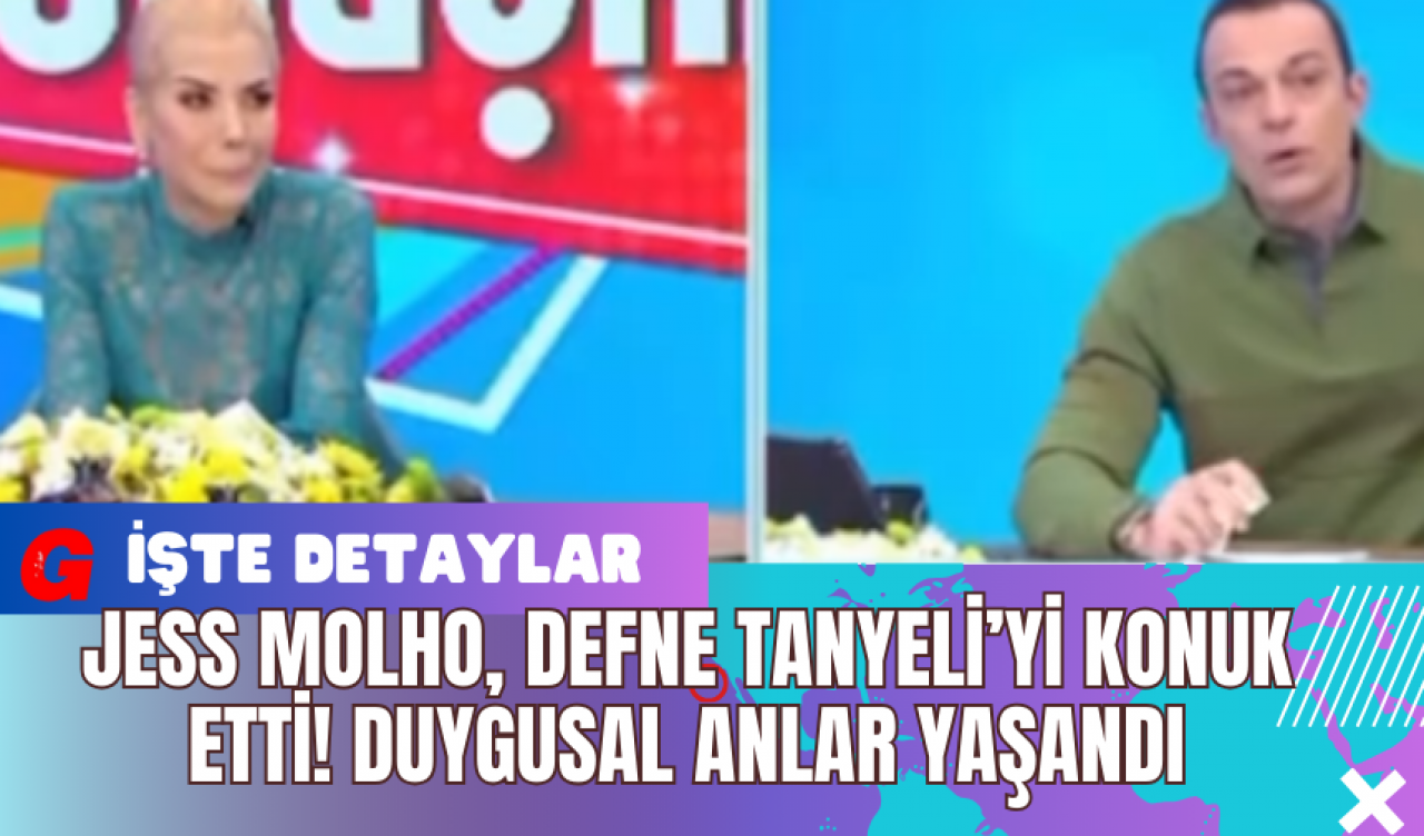 Jess Molho Defne Tanyeli’yi Konuk Etti! Duygusal Anlar Yaşandı