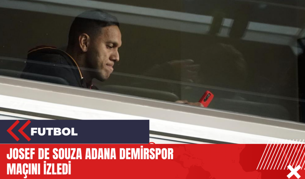 Josef De Souza Adana Demirspor maçını izledi