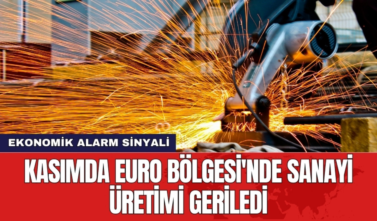 Kasımda Euro Bölgesi'nde sanayi üretimi geriledi