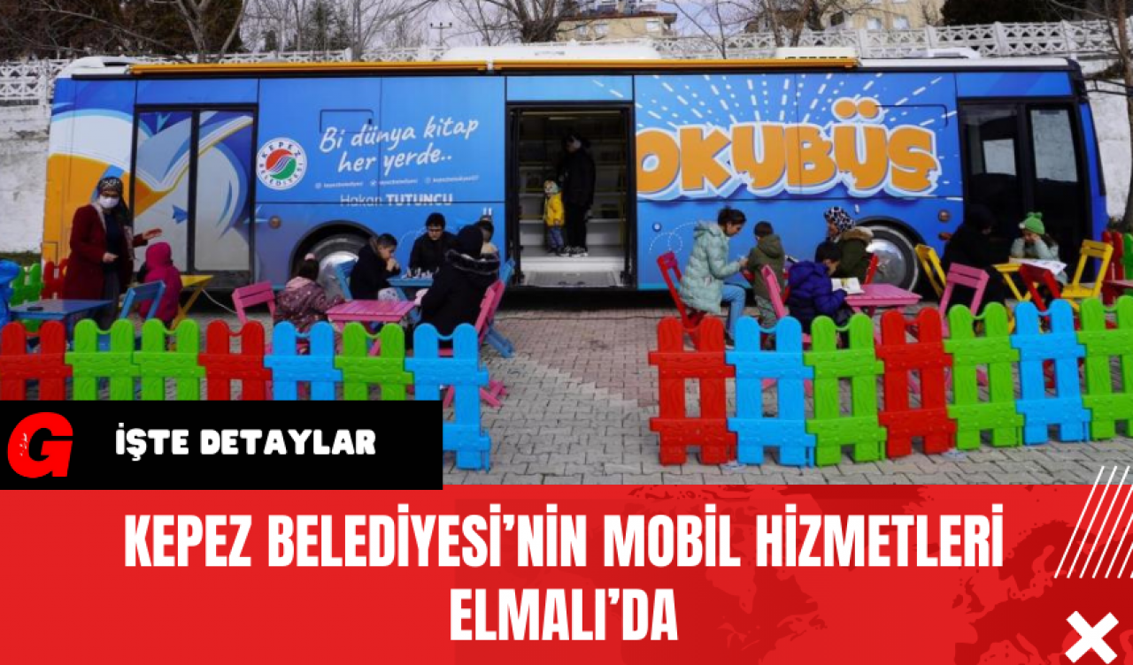 Kepez Belediyesi’nin Mobil Hizmetleri Elmalı’da