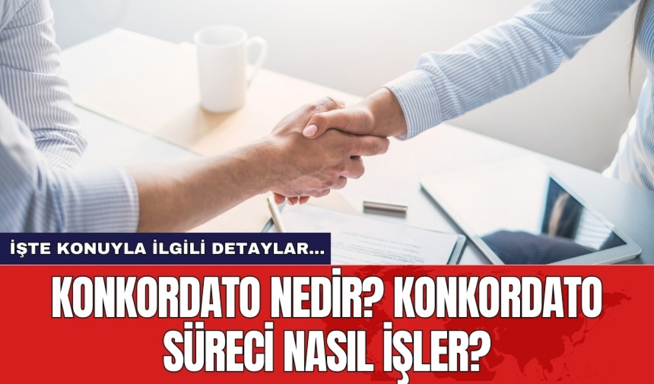 Konkordato Nedir? Konkordato Süreci Nasıl İşler?