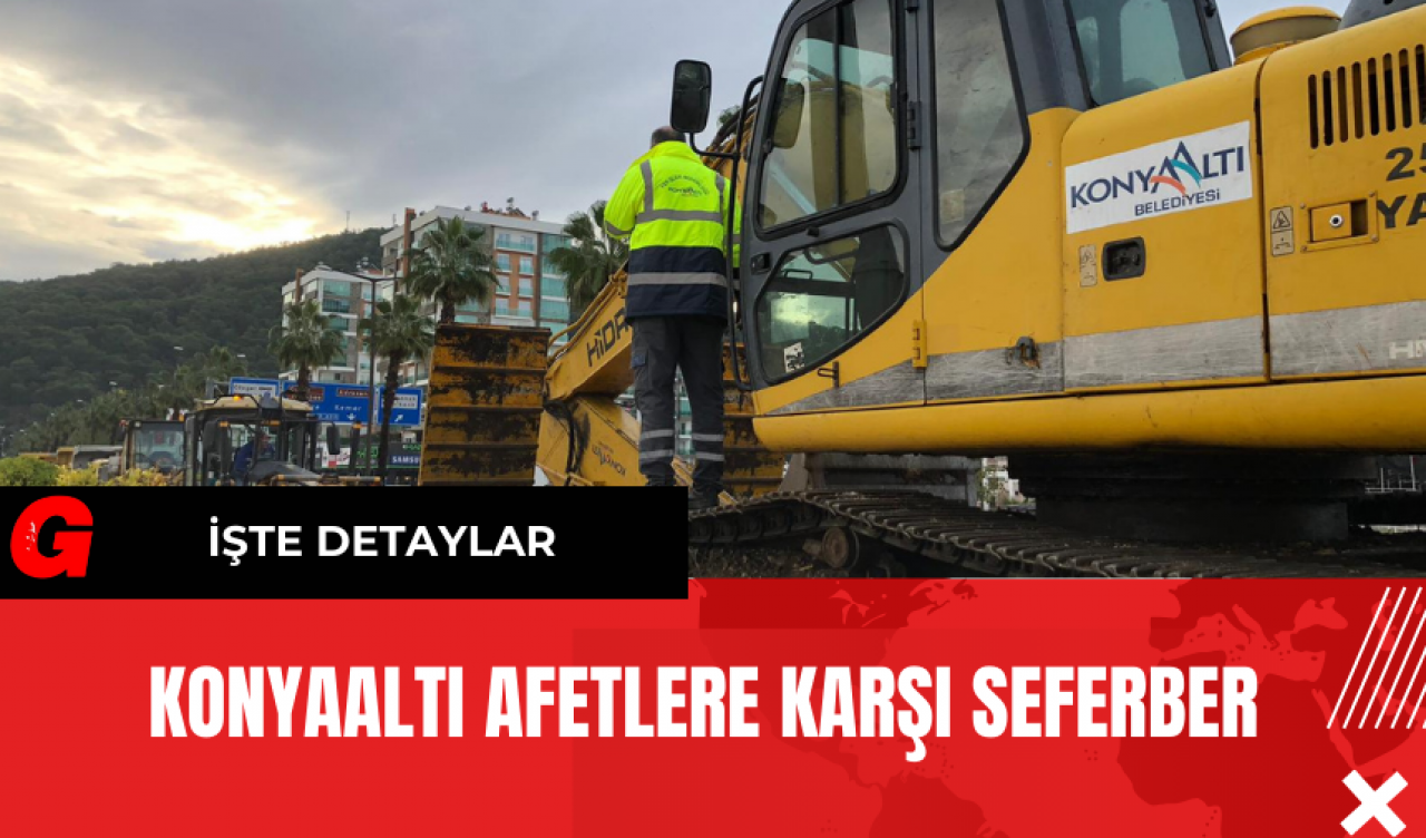 Konyaaltı Afetlere Karşı Seferber