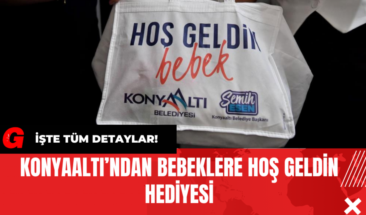 Konyaaltı’ndan Bebeklere Hoş geldin Hediyesi