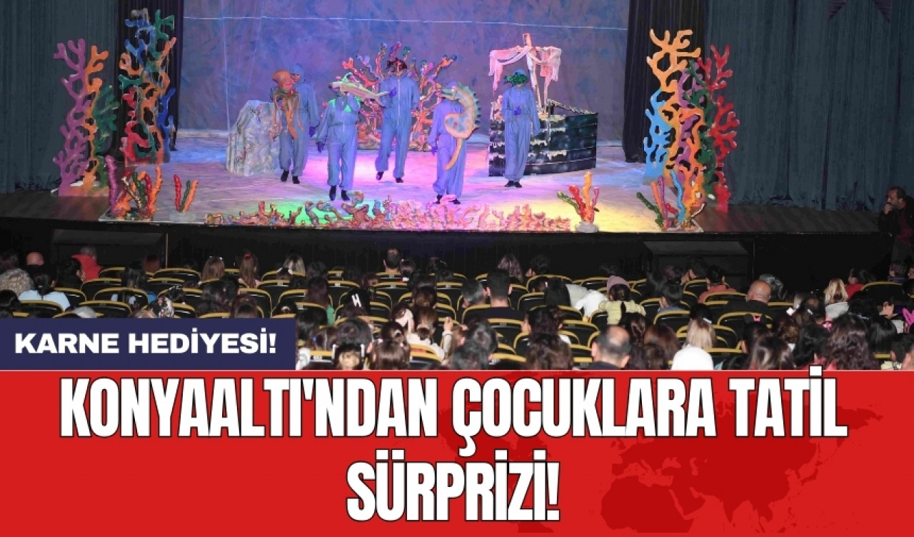 Konyaaltı'ndan çocuklara tatil sürprizi!