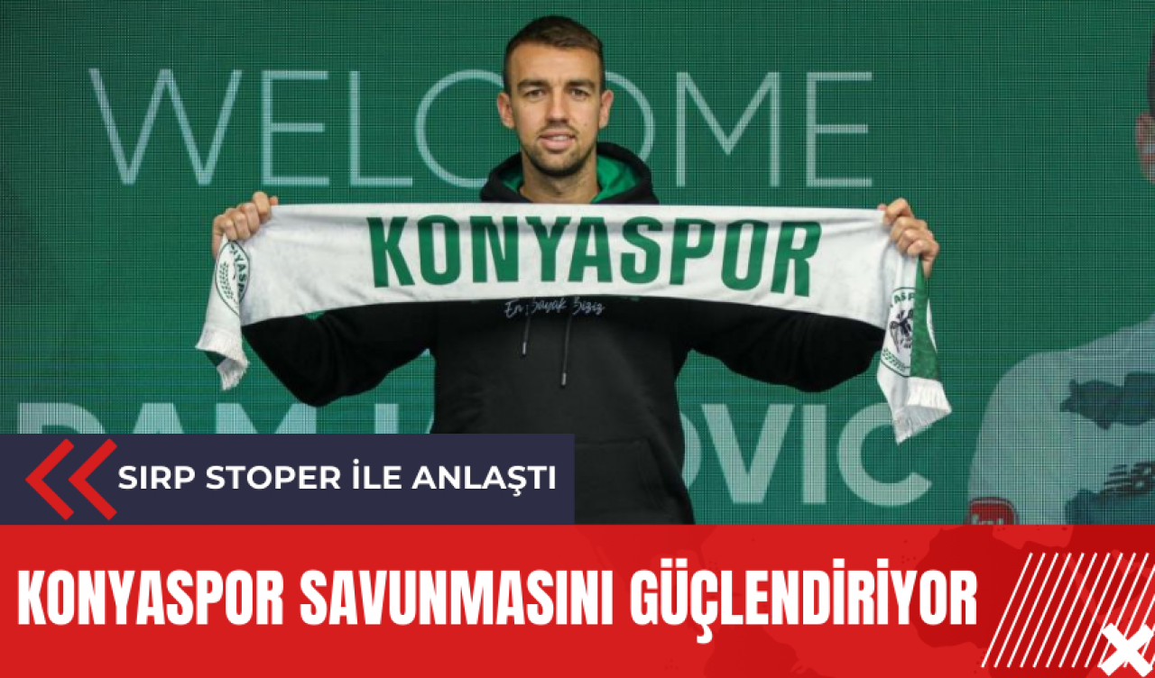 Konyaspor savunmasını güçlendiriyor: Sırp stoper ile anlaştı