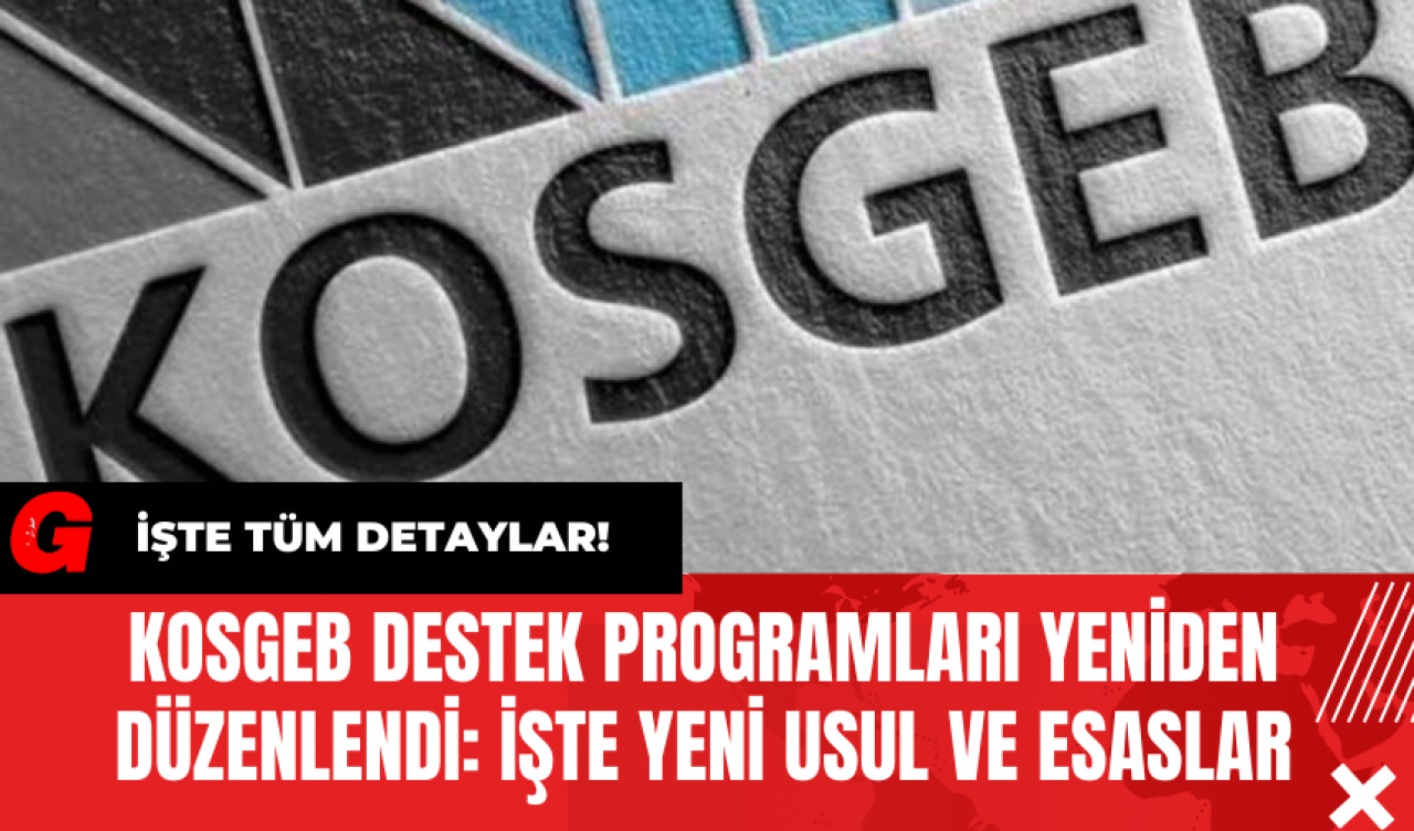 KOSGEB Destek Programları Yeniden Düzenlendi: İşte Yeni Usul ve Esaslar