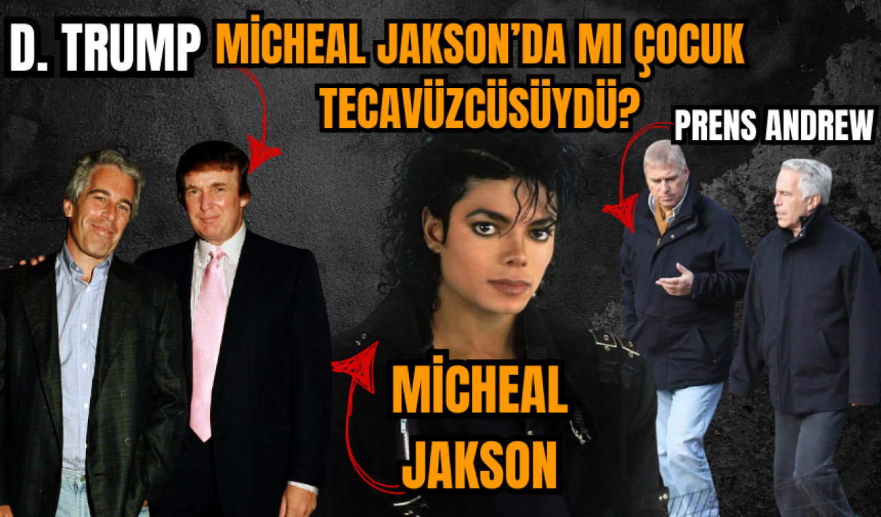 Jeffrey Epstein davası isimleri açıklandı: Micheal Jakson da mı çocuk tecav*zcüsüydü?