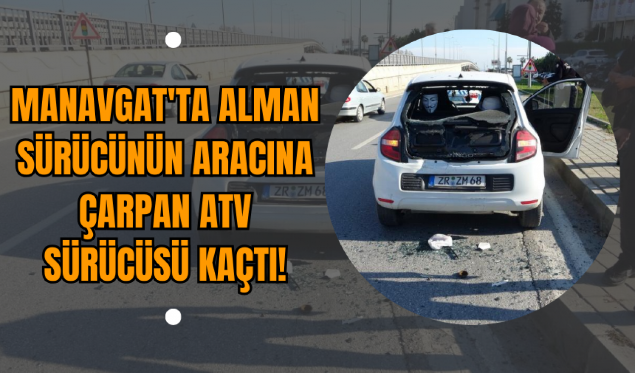 Manavgat'ta Alman Sürücünün Aracına Çarpan ATV Sürücüsü Kaçtı!