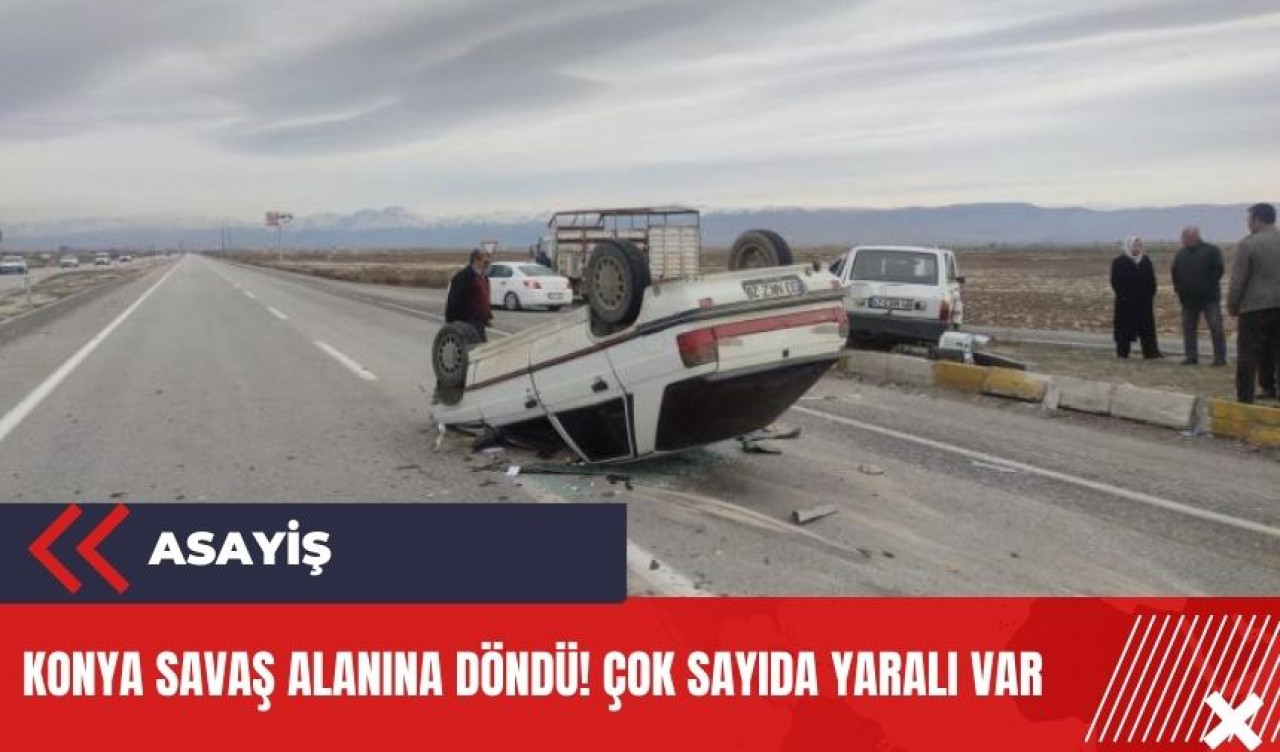 Konya'da can pazarı! Ortalık savaş alanına döndü