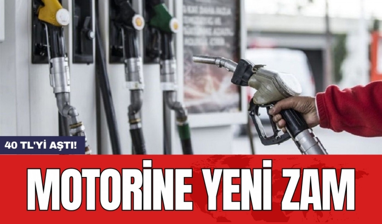 Motorine yeni zam: 40 TL'yi aştı!