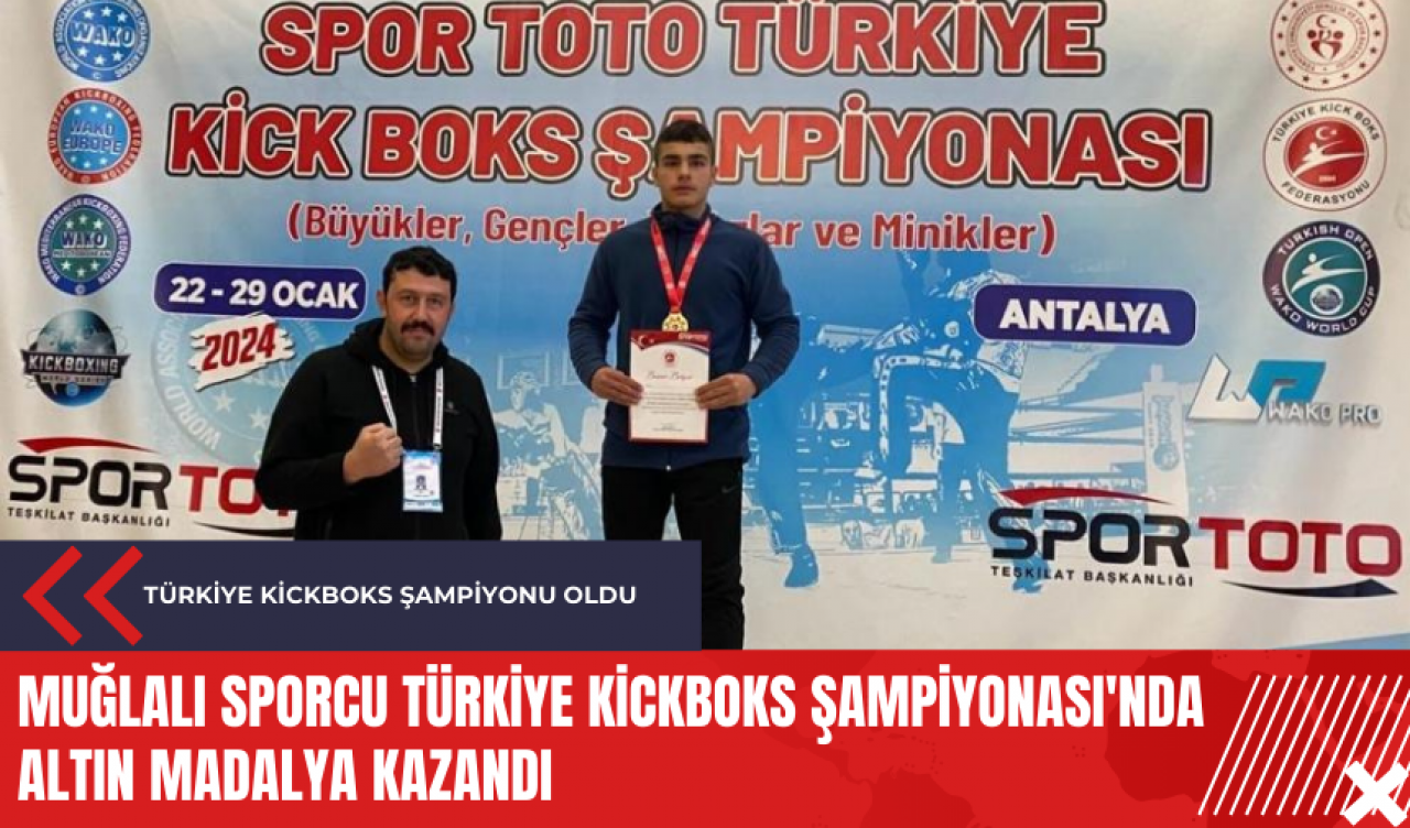 Muğlalı sporcu Türkiye Kickboks Şampiyonası'nda altın madalya kazandı