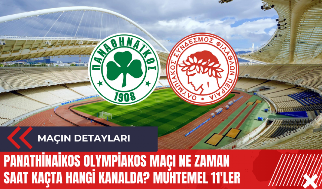 Panathinaikos Olympiakos maçı ne zaman saat kaçta hangi kanalda? Muhtemel 11'ler