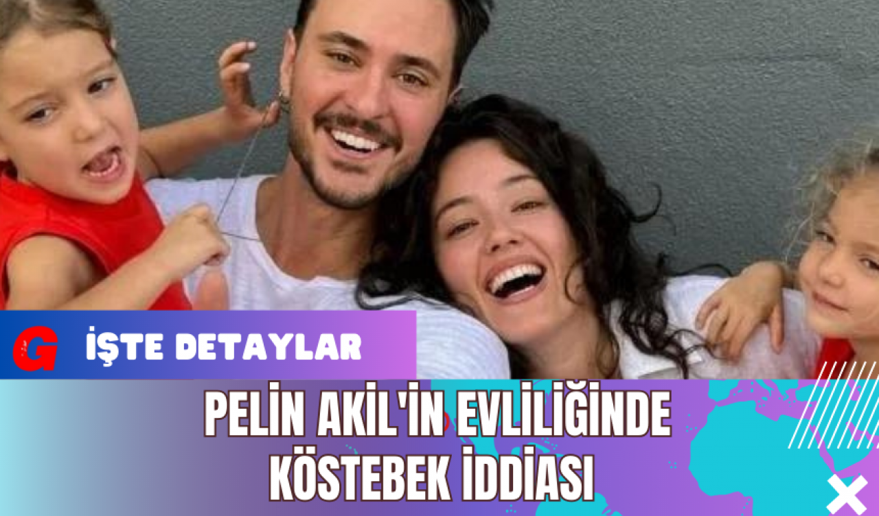 Pelin Akil'in Evliliğinde Köstebek İddiası