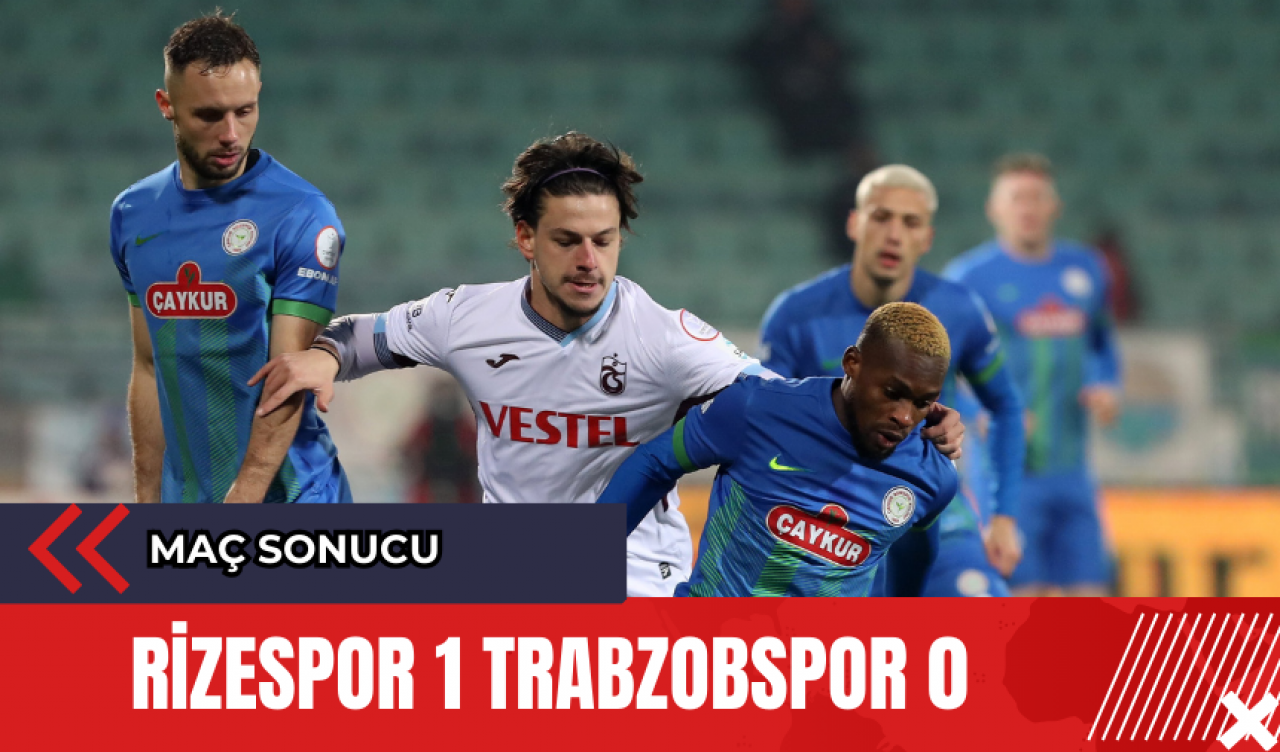 Rizespor 1 Trabzonspor 0 Maç Sonucu