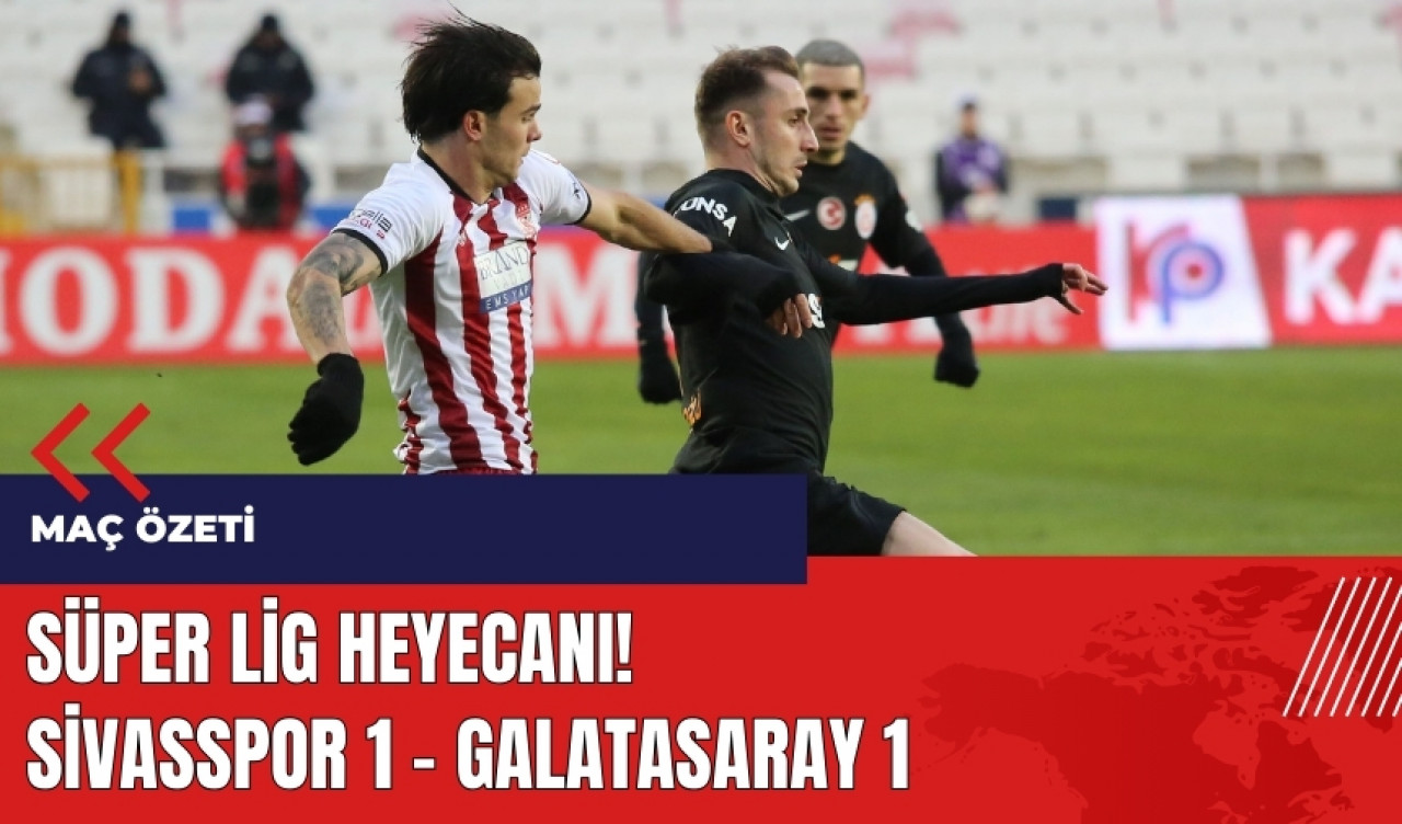 Sivasspor 1 Galatasaray 1 Anlık Maç Anlatım! Sivasspor - Galatasaray Maç Özeti