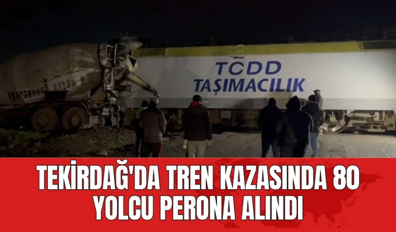 Tekirdağ'da tren kazasında 80 yolcu perona alındı