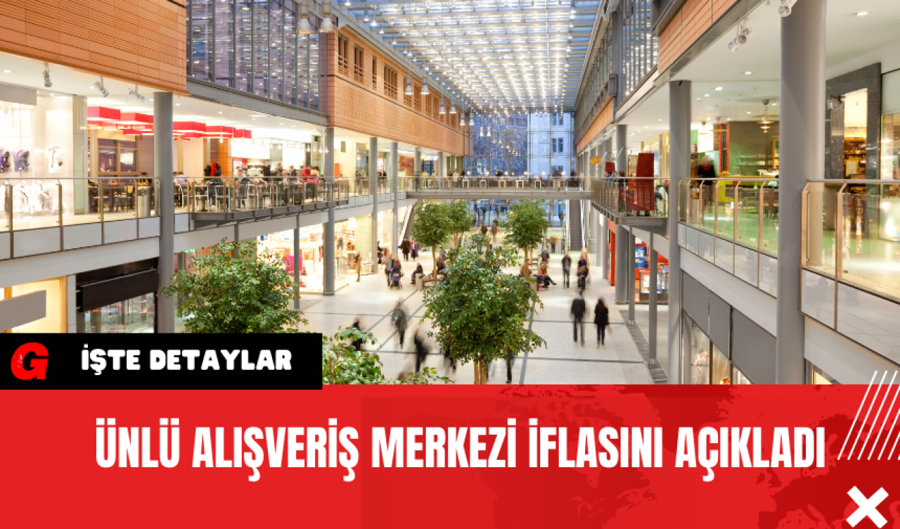 Ünlü Alışveriş Merkezi İflasını Açıkladı