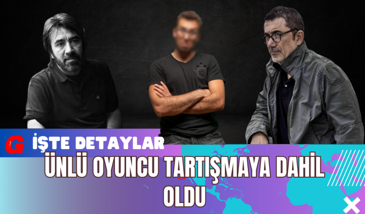 Ünlü Oyuncu Tartışmaya Dahil Oldu