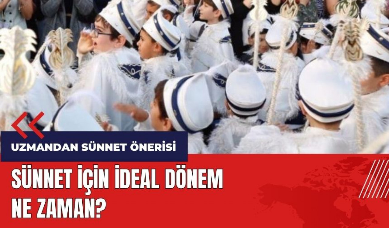 Uzmandan sünnet önerisi! Sünnet için ideal dönem ne zaman?