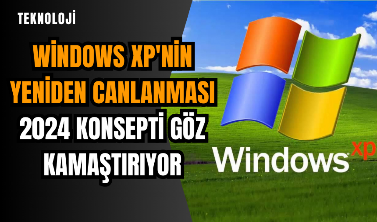 Windows XP'nin yeniden canlanması: 2024 konsepti göz kamaştırıyor