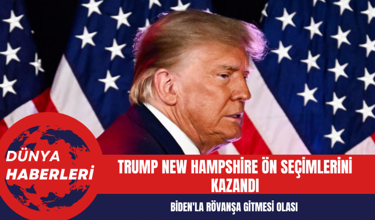 Trump New Hampshire Ön Seçimlerini Kazandı