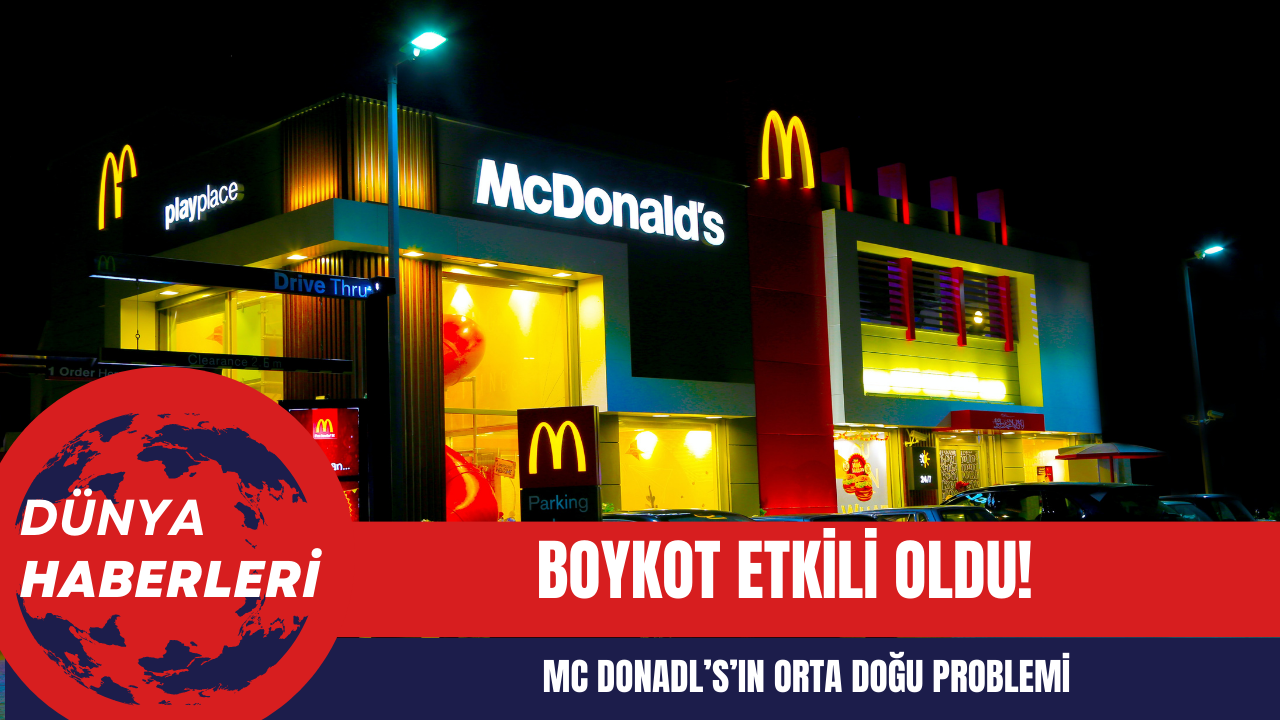 Boykot etkili oldu: McDonald's'ın Orta Doğu problemi