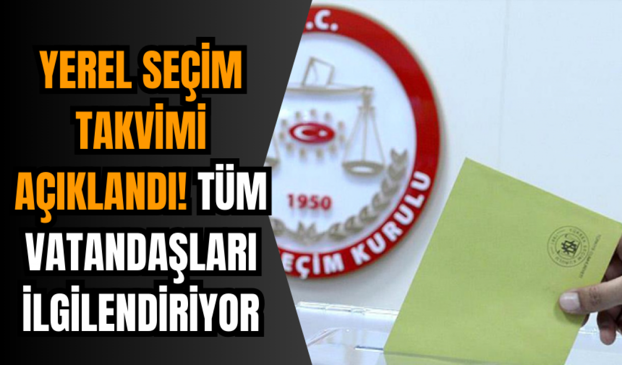 Yerel seçim takvimi belli oldu! Süreç nasıl işleyecek?