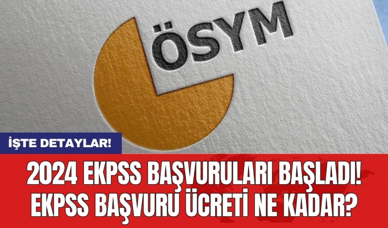 2024 EKPSS başvuruları başladı!  EKPSS başvuru ücreti ne kadar?