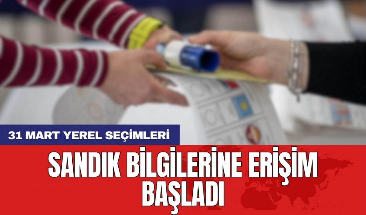 31 Mart Yerel Seçimleri: Sandık bilgilerine erişim başladı