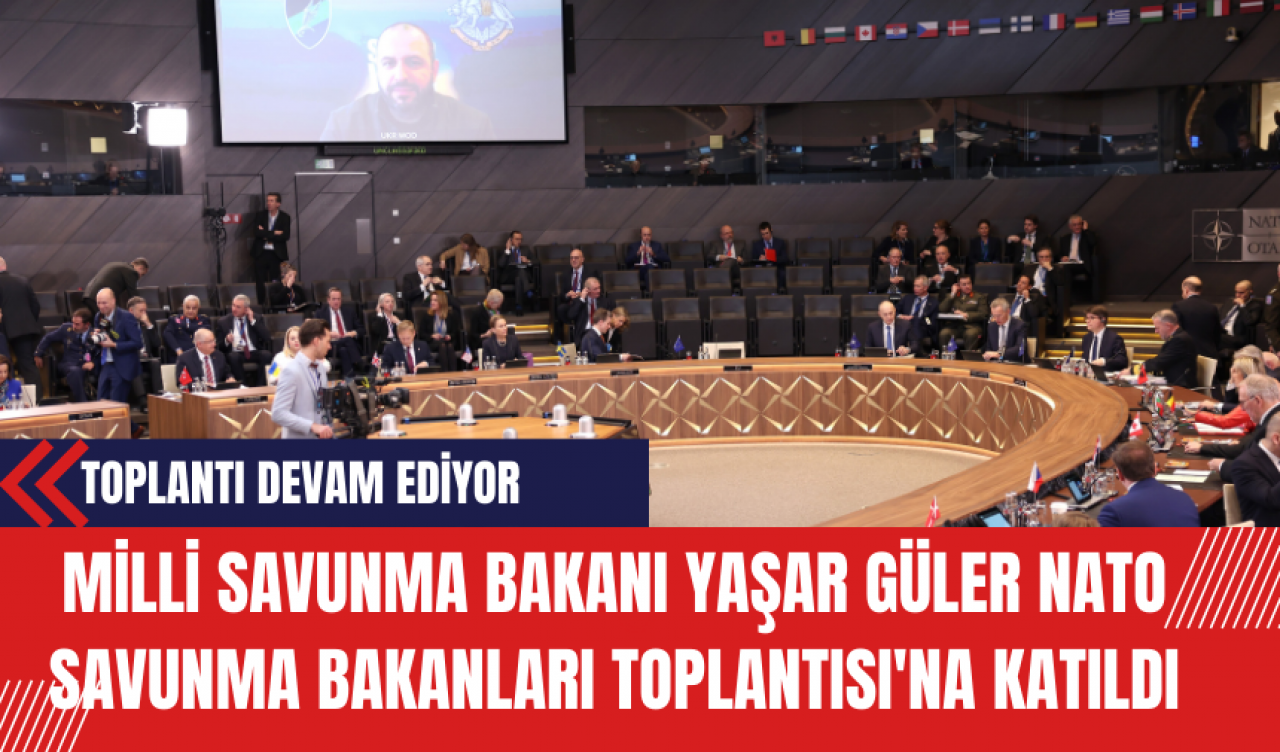 Milli Savunma Bakanı Yaşar Güler, NATO Savunma Bakanları Toplantısı'na Katıldı