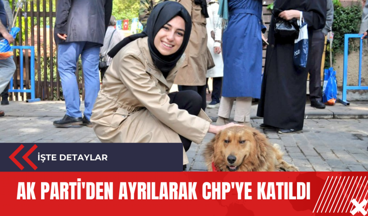 AK Parti'den ayrılarak CHP'ye katıldı