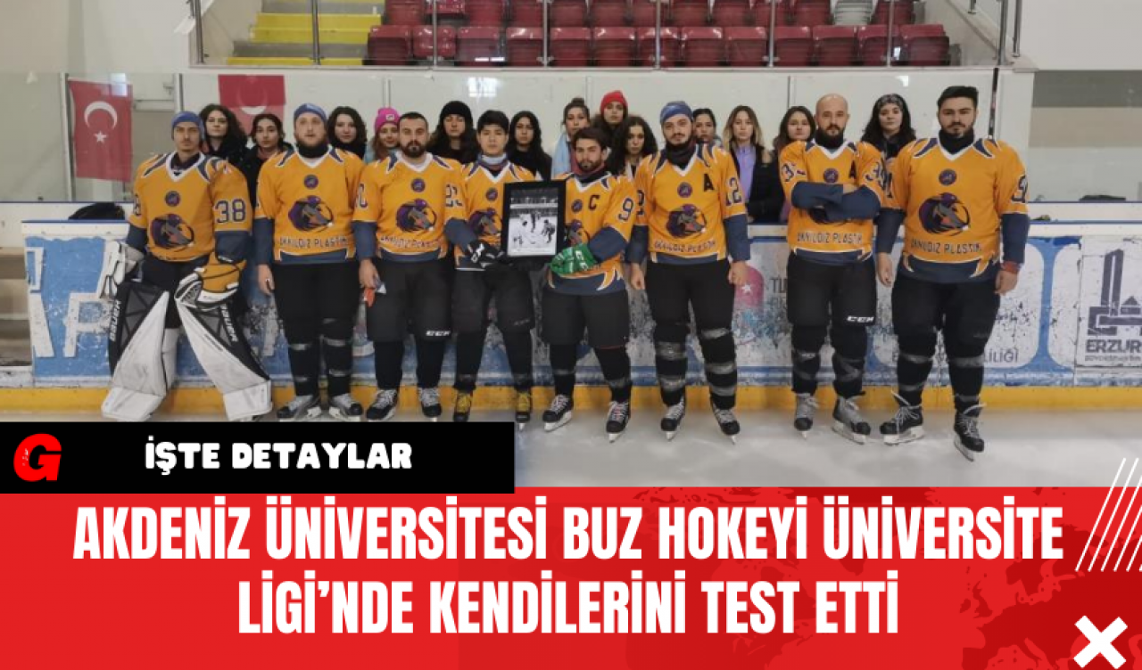 Akdeniz Üniversitesi Buz Hokeyi Üniversite Ligi’nde Kendilerini Test Etti